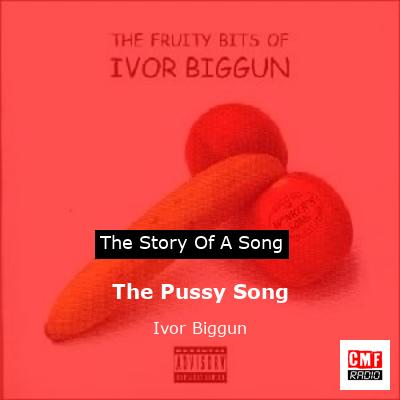 The Pussy Song – Ivor Biggun