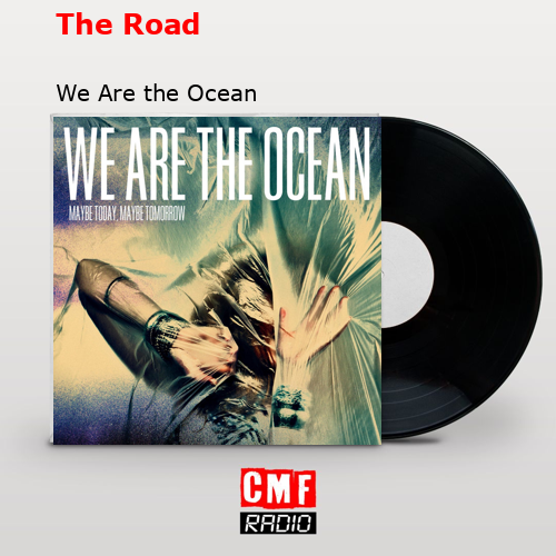 The Road – We Are the Ocean