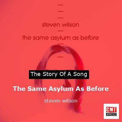 The Same Asylum As Before – steven wilson