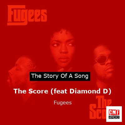 final cover The Score feat Diamond D Fugees