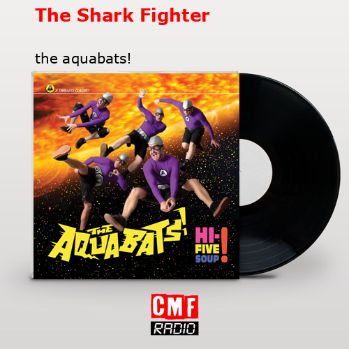 The Shark Fighter – the aquabats!