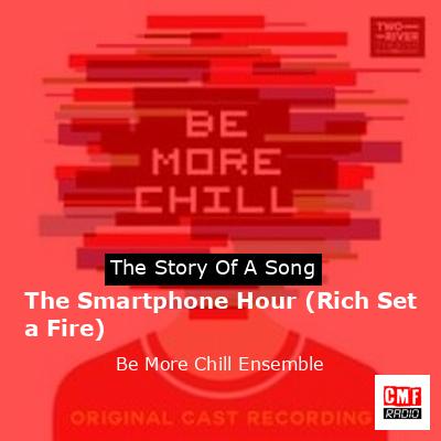 final cover The Smartphone Hour Rich Set a Fire Be More Chill Ensemble