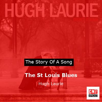 The St Louis Blues – Hugh Laurie