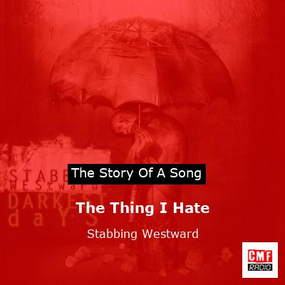 The Thing I Hate – Stabbing Westward
