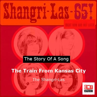 The Train From Kansas City – The Shangri-Las