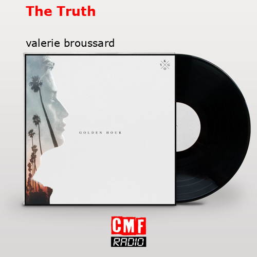 The Truth – valerie broussard