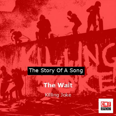 The Wait – Killing Joke
