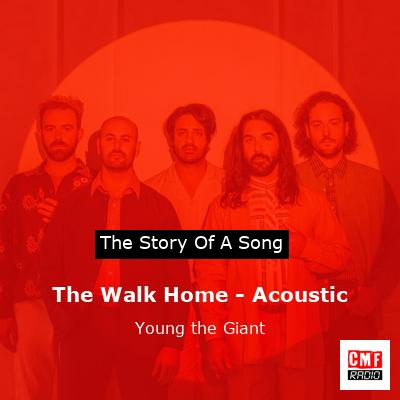 final cover The Walk Home Acoustic Young the Giant