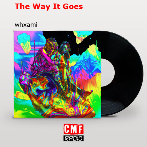 The Way It Goes – whxami