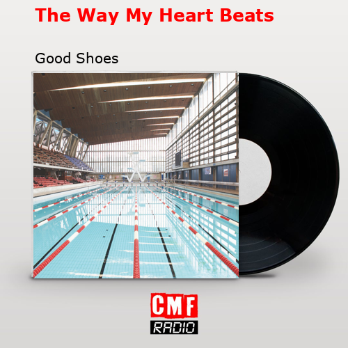 final cover The Way My Heart Beats Good Shoes