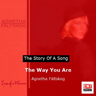 The Way You Are – Agnetha Fältskog