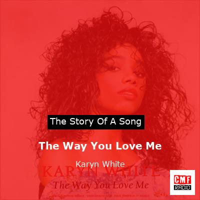 The Way You Love Me – Karyn White