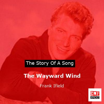 The Wayward Wind – Frank Ifield
