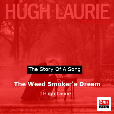 The Weed Smoker’s Dream – Hugh Laurie