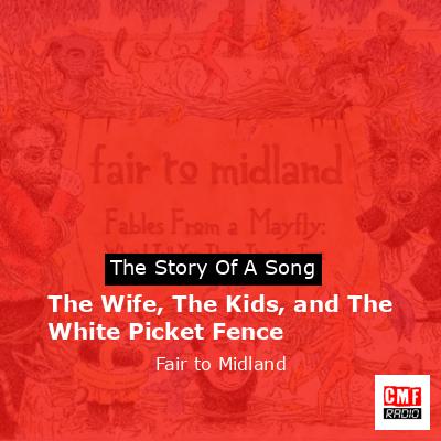 The Wife, The Kids, and The White Picket Fence – Fair to Midland