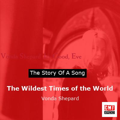 The Wildest Times of the World – Vonda Shepard