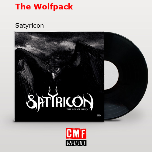 The Wolfpack – Satyricon