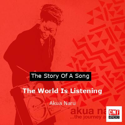 The World Is Listening – Akua Naru