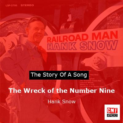 The Wreck of the Number Nine – Hank Snow