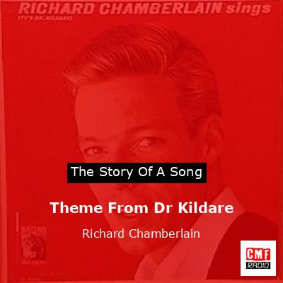 Theme From Dr Kildare – Richard Chamberlain