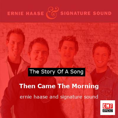 Then Came The Morning – ernie haase and signature sound