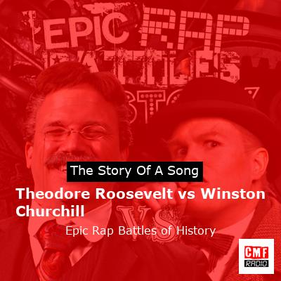 final cover Theodore Roosevelt vs Winston Churchill Epic Rap Battles of History