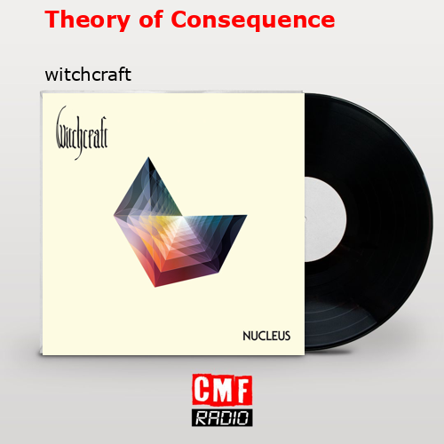 Theory of Consequence – witchcraft