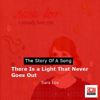 There Is a Light That Never Goes Out – Sara Lov