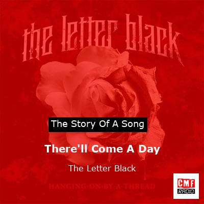 final cover Therell Come A Day The Letter Black