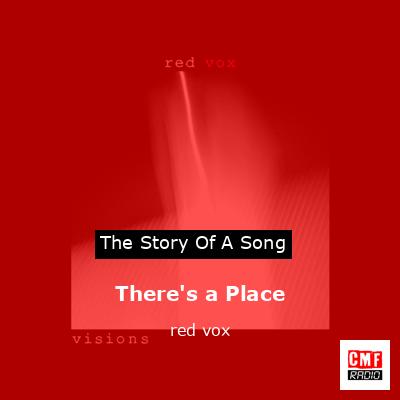 There’s a Place – red vox