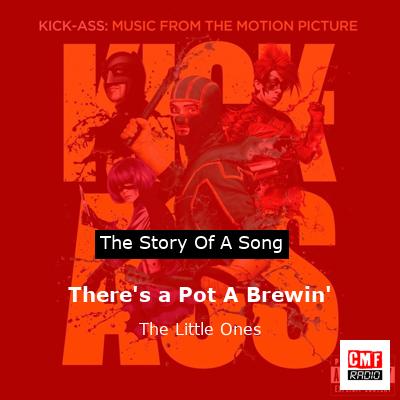 There’s a Pot A Brewin’ – The Little Ones
