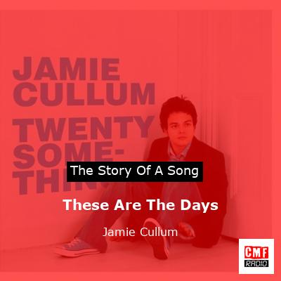 These Are The Days – Jamie Cullum