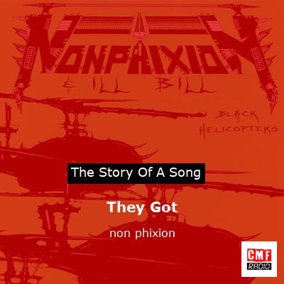 They Got – non phixion