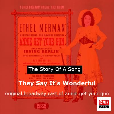 They Say It’s Wonderful – original broadway cast of annie get your gun