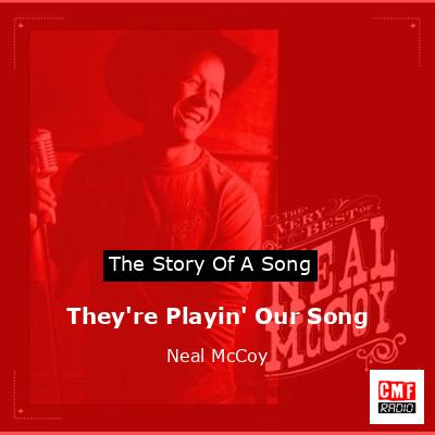 They’re Playin’ Our Song – Neal McCoy