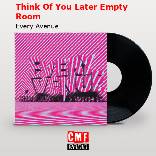 Think Of You Later Empty Room – Every Avenue