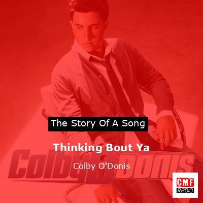 Thinking Bout Ya – Colby O’Donis