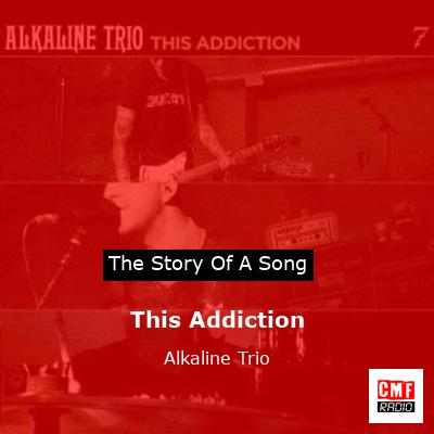 This Addiction – Alkaline Trio