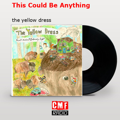 This Could Be Anything – the yellow dress