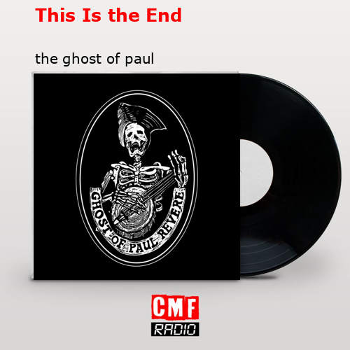 final cover This Is the End the ghost of paul revere