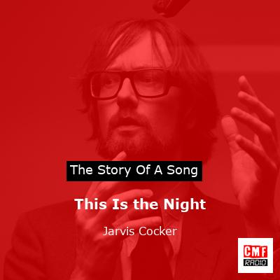 This Is the Night – Jarvis Cocker