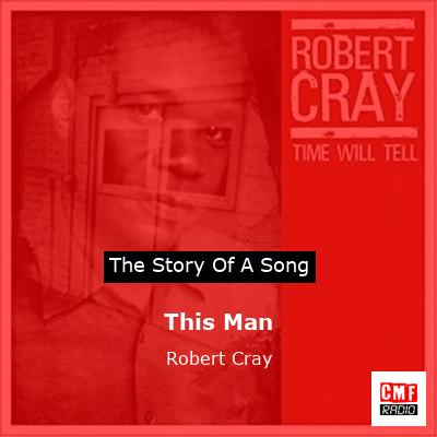 This Man – Robert Cray