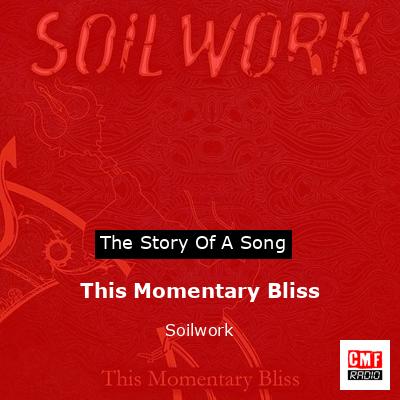 This Momentary Bliss – Soilwork