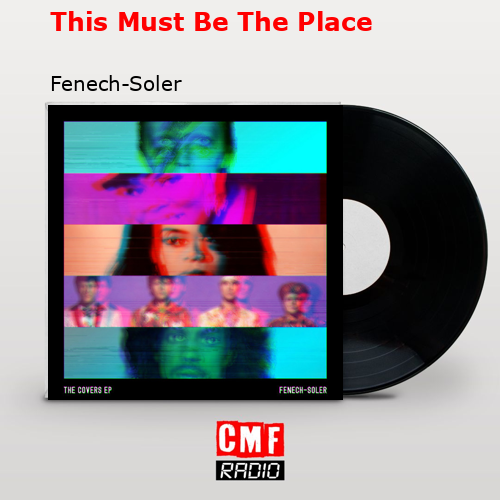 This Must Be The Place – Fenech-Soler