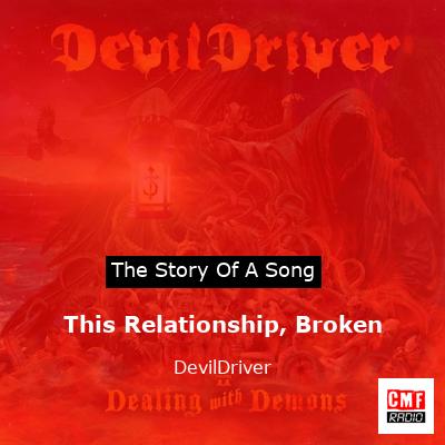 This Relationship, Broken – DevilDriver
