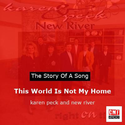 This World Is Not My Home – karen peck and new river