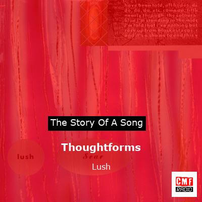 Thoughtforms – Lush