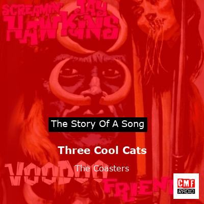 Three Cool Cats – The Coasters
