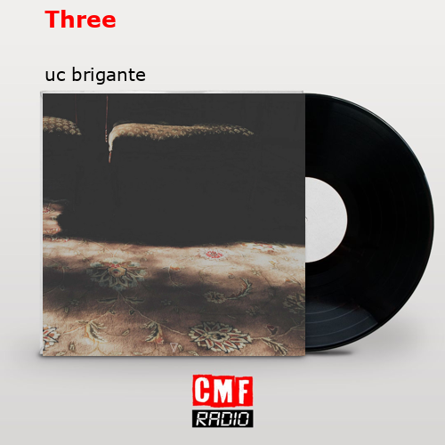 Three – uc brigante