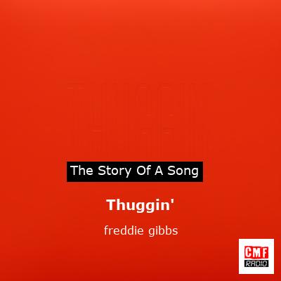 Thuggin’ – freddie gibbs